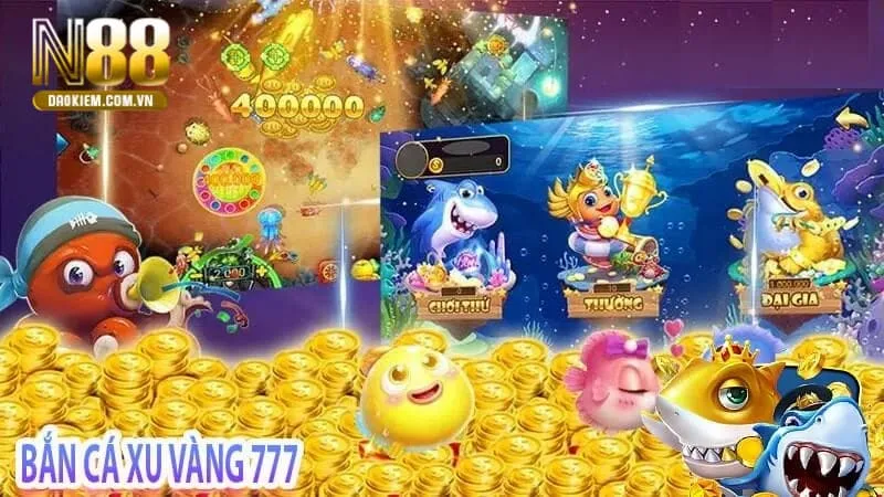 Bắn cá xu vàng 777 cách tham gia