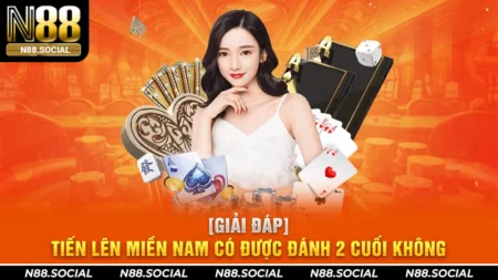 tiến lên miền nam có được đánh 2 cuối không