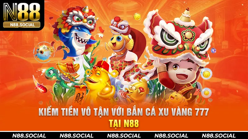 bắn cá xu vàng 777