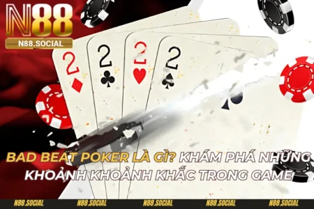 Bad Beat Poker Là Gì