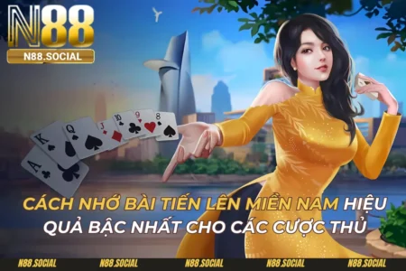 Cách Nhớ Bài Tiến Lên Miền Nam