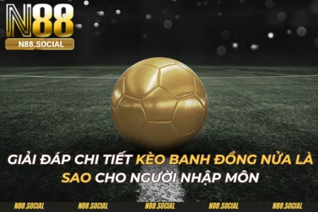 Kèo Banh Đồng Nửa Là Sao