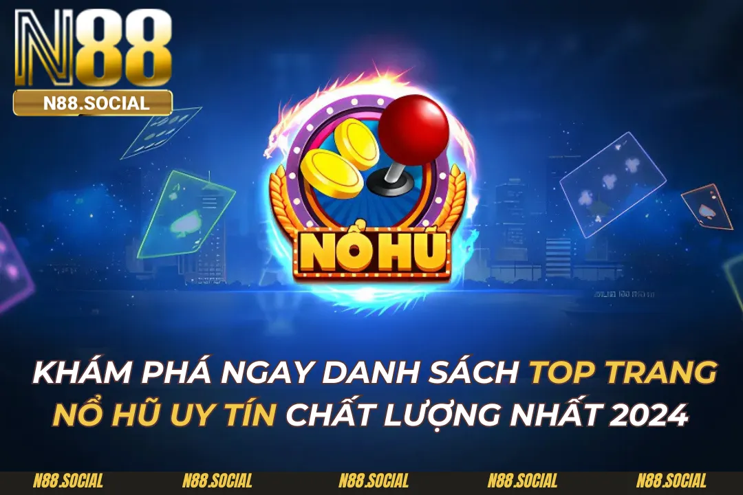 Top Trang Nổ Hũ Uy Tín