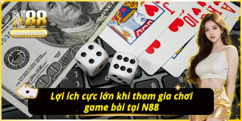 Những điểm mạnh khi trải nghiệm sảnh game bài N88